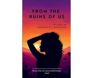 From the Ruins of Us - Fragments of Love, Loss, and Everything Between