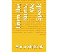 From the Ruins, We Speak