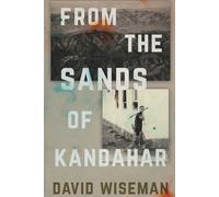 From the Sands of Kandahar: A Veteran’s Journey Through the Afghanistan War, Trauma, and Healing