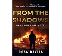From The Shadows: A British crime thriller through the eyes of a tormented journalist (Introducing Aaron Page)