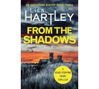 From the Shadows: A heart-stopping crime thriller: 3 (Detective Catherine Bishop, 3)