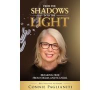 From The Shadows Into The Light: Breaking Free From Stigma and Scandal