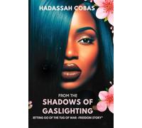 From the Shadows of gaslighting: Letting go of the Tug of War - A freedom story