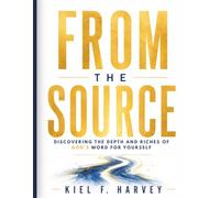 From the Source: A Practical Workbook for Reading and Studying the Bible