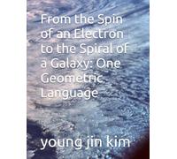 From the Spin of an Electron to the Spiral of a Galaxy: One Geometric Language
