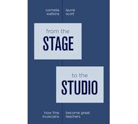 From the Stage to the Studio: How Fine Musicians Become Great Teachers