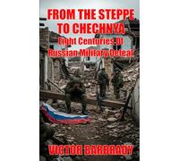 From The Steppe To Chechnya: Eight Centuries Of Russian Military Defeat