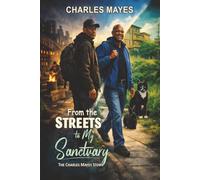 From the Streets to my Sanctuary: The Charles Mayes story