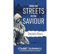 From the Streets to the Saviour: Daniel'S Story (Daniel's Story 2024)