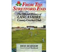 From the Stretford End: Official History of the Lancashire County Cricket Club