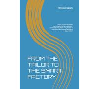 FROM THE TAILOR TO THE SMART FACTORY: Mass personalization manufacturing, a customer-centered manufacturing model in the age of software, data, and automation