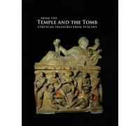 From the Temple and the Tomb - Etruscan Treasures