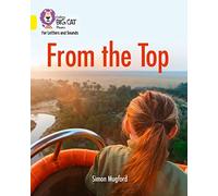 From the Top: Band 03/Yellow (Collins Big Cat Phonics for Letters and Sounds)