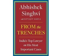 From The Trenches : : IndiaS Top Lawyer On His Most Important Cases