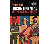 From the Tricontinental to the Global South: Race, Radicalism, and Transnational Solidarity