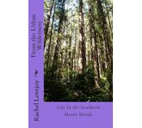 From the Urban Wilderness: Life In the Southern Maine Woods