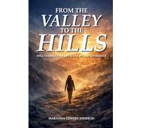 FROM THE VALLEY TO THE HILLS: "Will Yourself to Lift" A Day By Day Experience