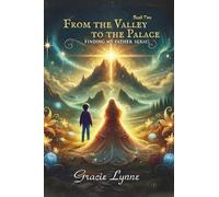 FROM THE VALLEY TO THE PALACE: 2 (FINDING MY FATHER)