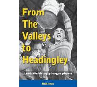 From The Valleys to Headingley: Leeds Welsh rugby league players