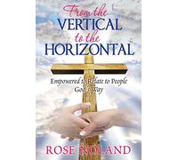 From the Vertical to the Horizontal: Empowered to Relate to People God's Way