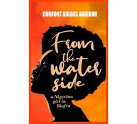 FROM THE WATERSIDE: Nigerian Girl in Biafra