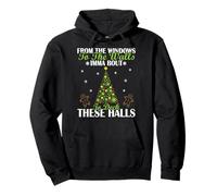 From The Windows To The Wall Imma Bout To Deck These Halls M Pullover Hoodie