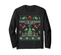 from The Windows to The Walls I'm About to Deck These Halls Long Sleeve T-Shirt