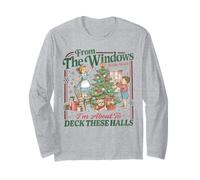 from The Windows to The Walls I'm About to Deck These Halls Long Sleeve T-Shirt
