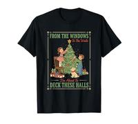 from The Windows to The Walls I'm About to Deck These Halls T-Shirt