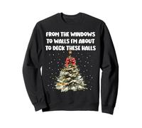 From The Windows to Walls I'm About Deck These Halls Xmas Sweatshirt