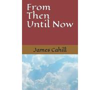 From Then Until Now (Cahill chronicles)