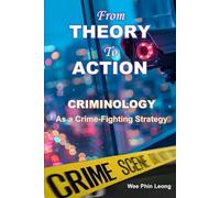From Theory to Action: Criminology as a Crime-Fighting Strategy