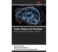 From Theory to Practice: Exploring metacognitive processes in education