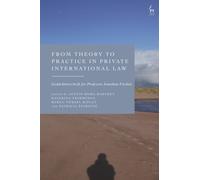 From Theory to Practice in Private International Law : Gedachtnisschrift for Professor Jonathan Fitchen