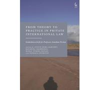 From Theory to Practice in Private International Law: Gedächtnisschrift for Professor Jonathan Fitchen
