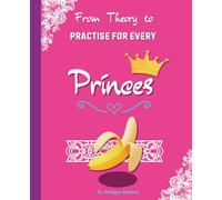 From Theory to Practise for Every Princess.: Mastering the Royal Art of Oral Diplomacy A Hilariously Inappropriate Gag Gift Disguised as a Real Self-Help Journal (Gag Gift For Naughty Adults)