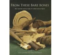 From These Bare Bones: Raw Materials and the Study of Worked Osseous Objects