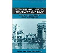 From Thessaloniki To Auschwitz and Back: Memories of a Survivor from Thessaloniki (Library of Holocaust Testimonies)