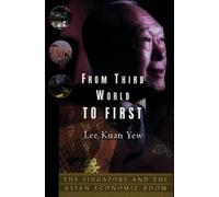 From Third World to First: A Statesman’s Powerful Story of Transformation from Poverty to National Leadership