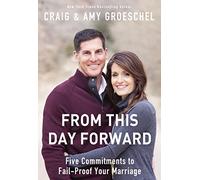 From This Day Forward: Five Commitments to Fail-Proof Your Marriage