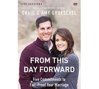 From This Day Forward Video Study: Five Commitments to Fail-Proof Your Marriage