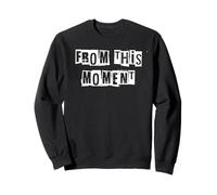 From This Moment Sweatshirt