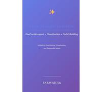 From Thought to Action: Goal Achievement = Visualization + Habit-Building