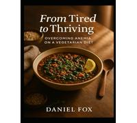 From Tired to Thriving: Overcoming Anemia on a Vegetarian Diet
