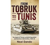 From Tobruk to Tunis: The impact of terrain on British operations and doctrine in North Africa, 1940-1943 (Wolverhampton Military Studies)