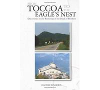 From Toccoa to the Eagle's Nest: Discoveries in the Bootsteps of the Band of Brothers by Dalton Einhorn (2009-12-11)