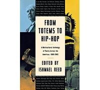 From Totems to Hip-Hop: A Multicultural Anthology of Poetry Across the Americas 1900-2002
