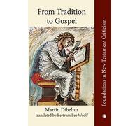 From Tradition to Gospel: Die Formgeschichte des Evangeliums (Foundations in New Testament Criticism)