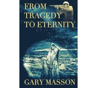 FROM TRAGEDY TO ETERNITY