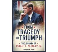 From Tragedy to Triumph: The Journey of Robert F. Kennedy Jr